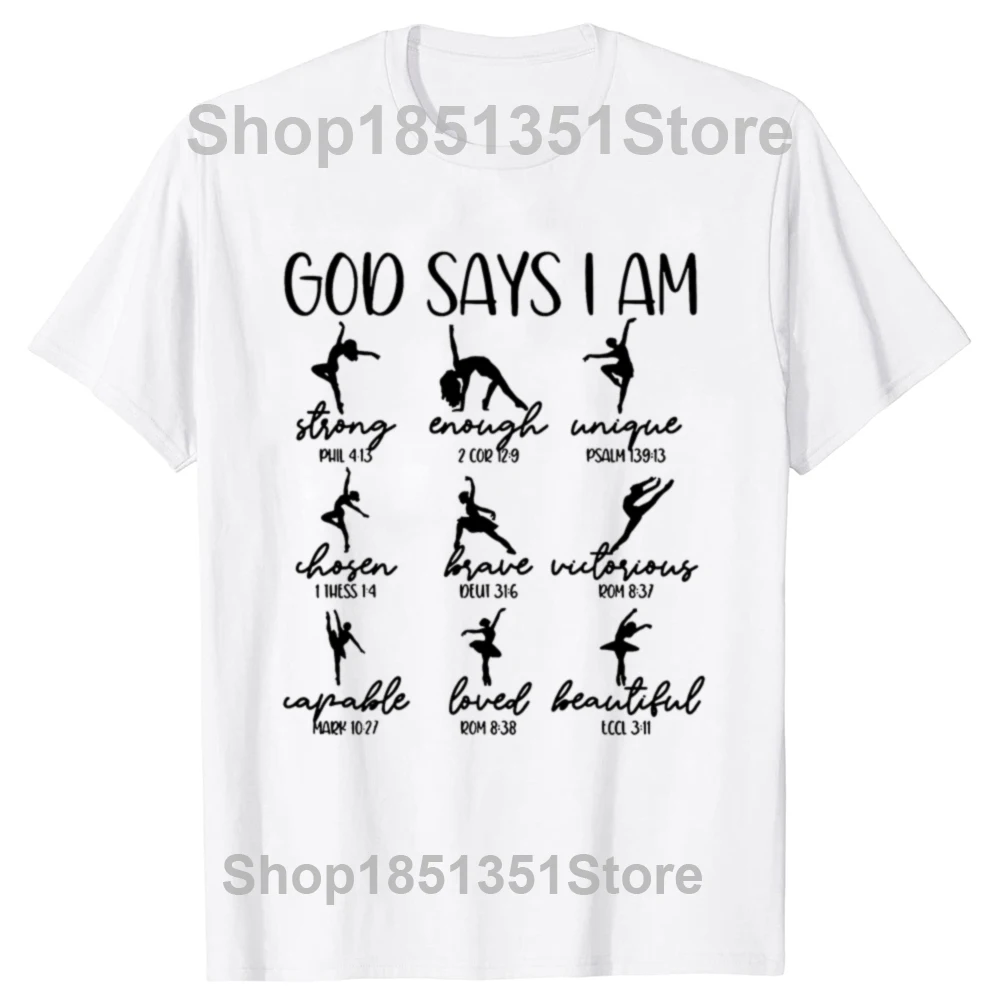 Funny Christian God Says I Am Bible Verse Religious Ballet Dancer T Shirts Graphic Cotton Streetwear Short Sleeve Gifts T-shirt