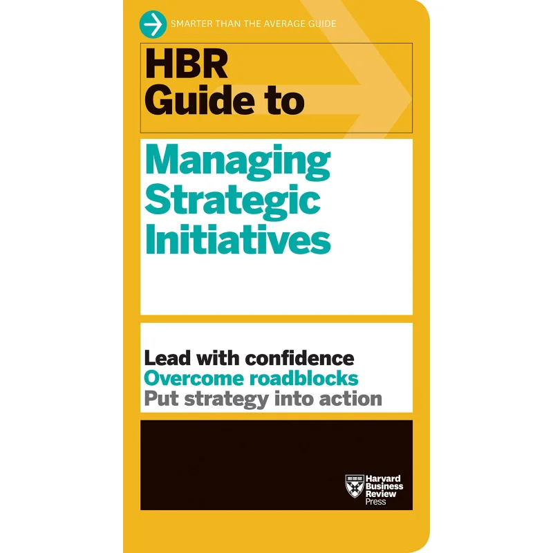 

HBR Guide To Managing Strategic Initiatives Harvard Business Review Harvard Business Review Press 9781633698185 Book