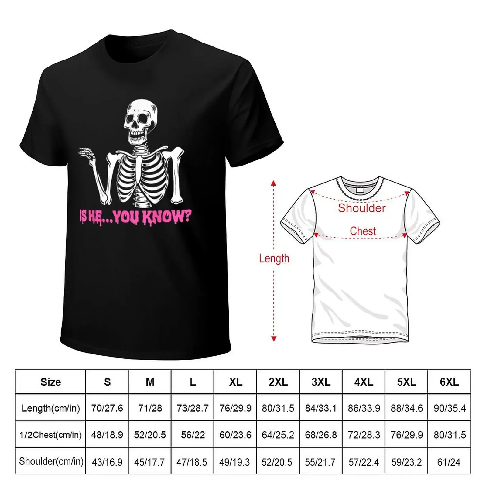 Is He You Know Skeleton T-shirt quick-drying plus size tops boys whites mens t shirt