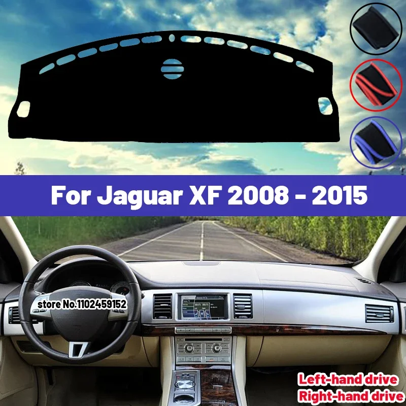 High Quality For Jaguar XF 2008 2009 2010 2011 2012 2013 2014 2015 Car Dashboard Cover Mat Sun Shade Avoid Light Pad