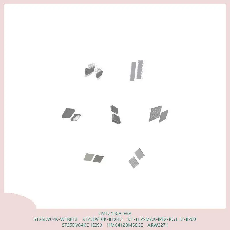 CMT2150A-ESR ST25DV02K-W1R8T3 ST25DV16K-IER6T3 KH-FL2SMAK-IPEX-RG1.13-B200 ST25DV64KC-IE8S3 HMC412BMS8GE ARW3271