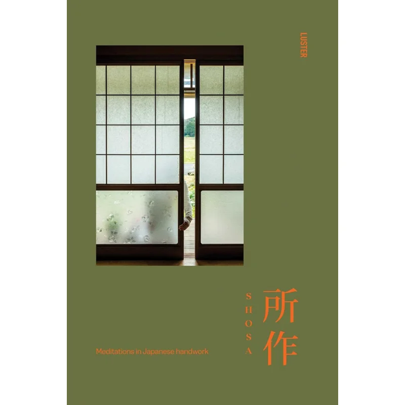 

Shosa Meditation In Japanese Handwork Ringo GomezJorgeRob Walbers Luster Publishing 9789460583803 Book