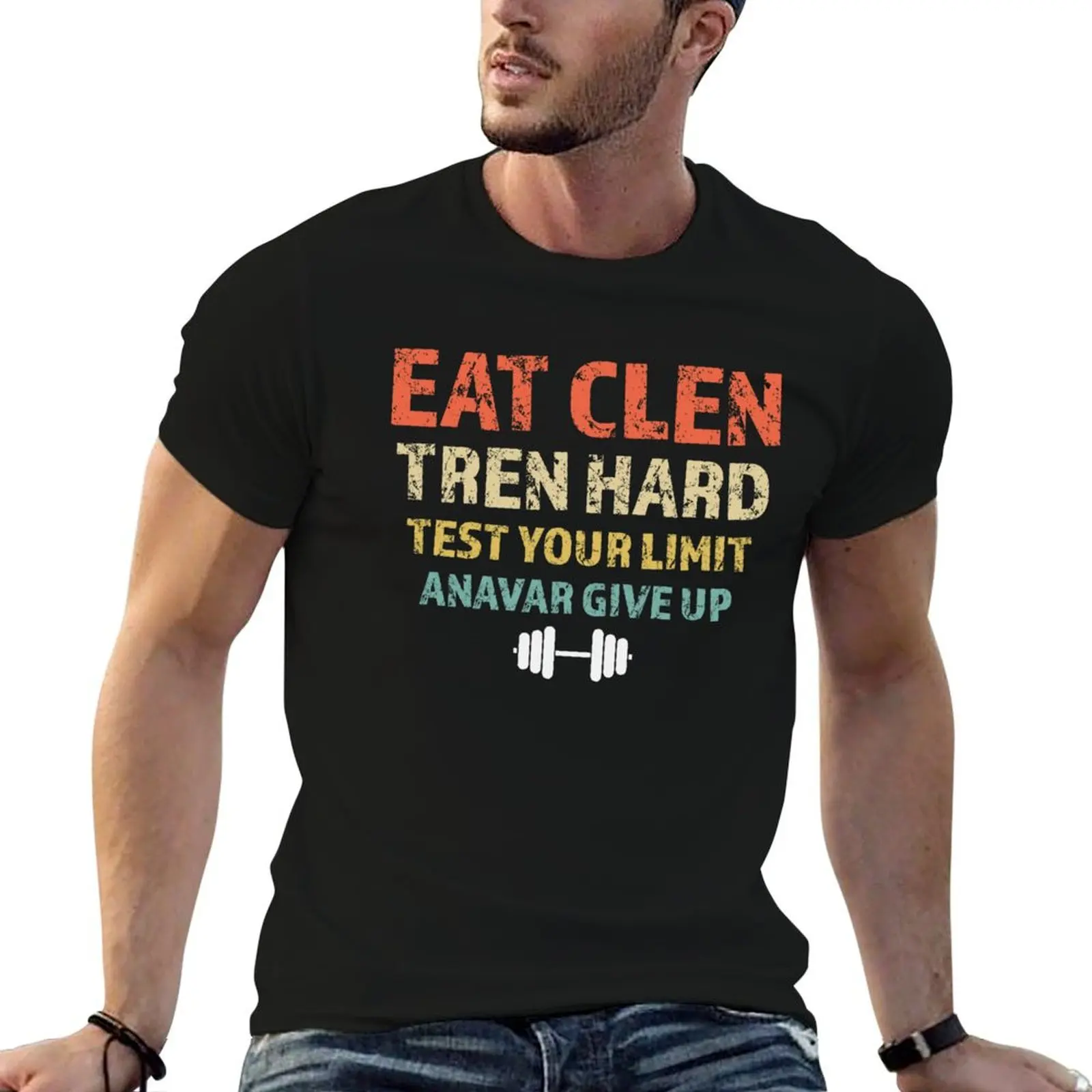 Camiseta Eat Clen, Tren Hard, Test Your Limit, Anavar Give Up, camisetas para hombre, paquete de camisetas de algodón para hombre, camiseta gráfica divertida
