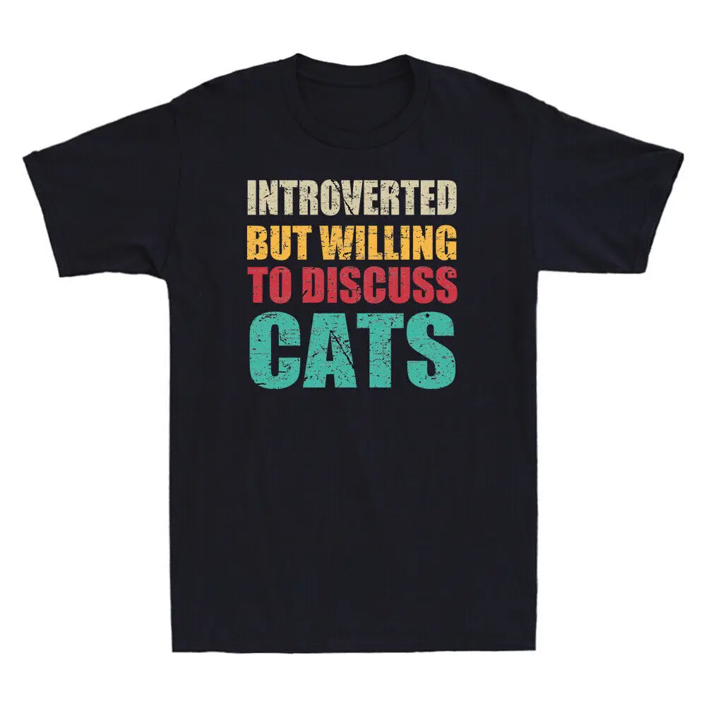 Introverted But Willing To Discuss Cat Funny Cats Quote Gift Vintage Men T-Shirt