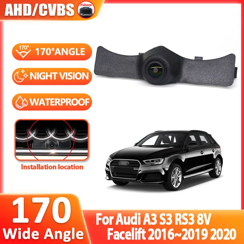 

170° Vehicle HD Car Front View Camera For Audi A3 S3 RS3 8V Facelift 2016~2019 2020 Night Vision Waterproof AHD CCD Fisheye Lens