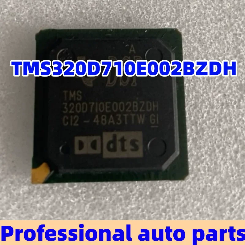 

TMS320D710E002BZDH TMS320D7I0E002BZDH Suitable for Audi car radio main control chip BGA
