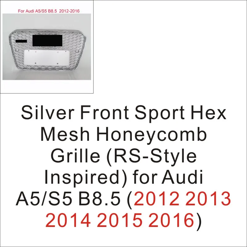 

Silver Front Sport Hex Mesh Honeycomb Grille (RS-Style Inspired) for Audi A5/S5 B8.5 (2012 2013 2014 2015 2016)