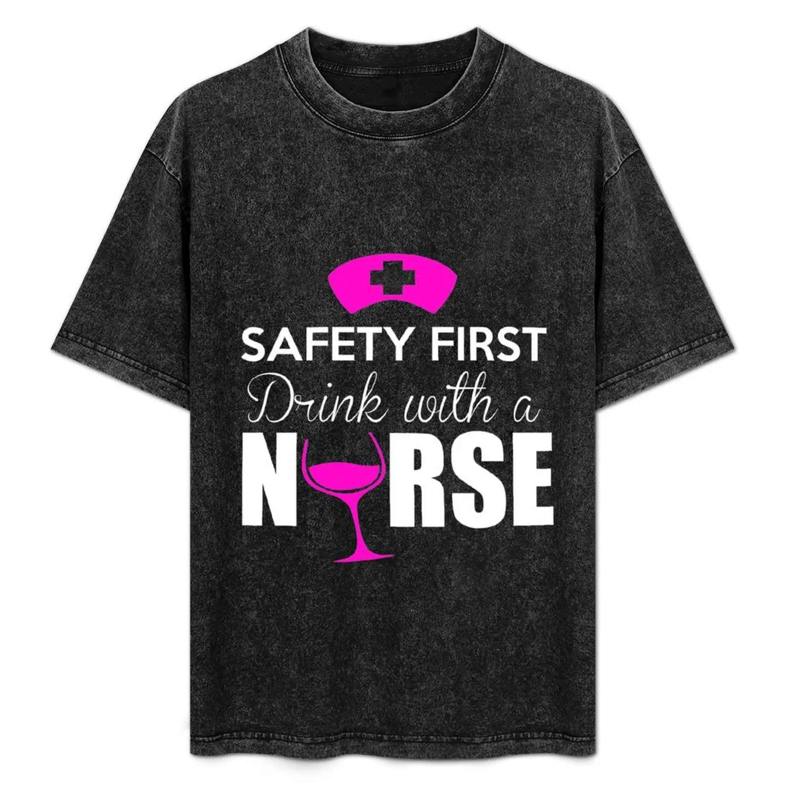 

Safety First Drink With A Nurse T-Shirt Art Pattern Printed Casual Top