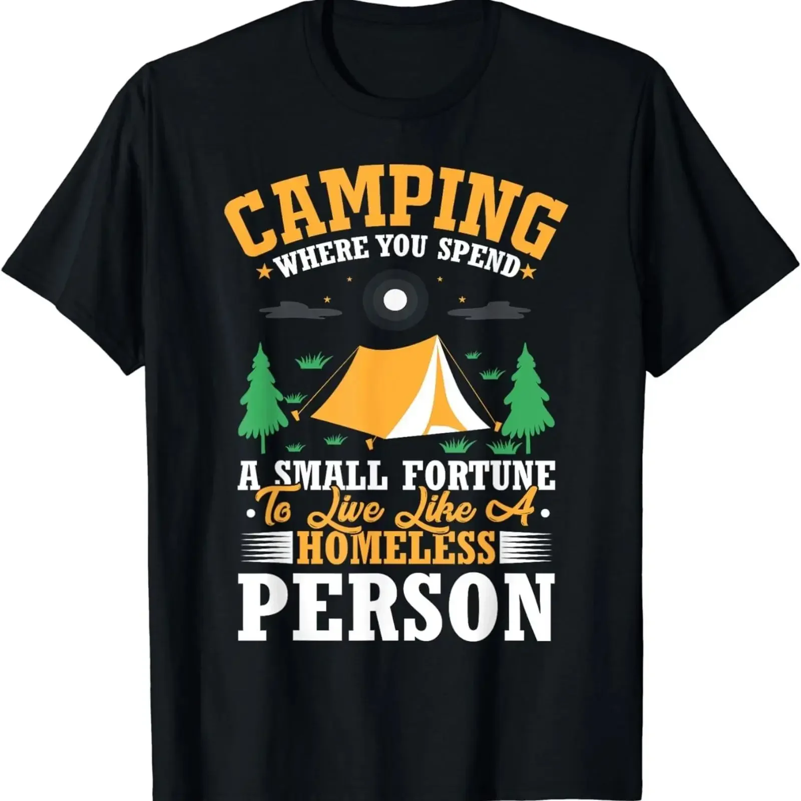 Funny Camping Spend Fortune To Live Homeless Person T Shirt vintage Washed Comfortable streetwear Slightly