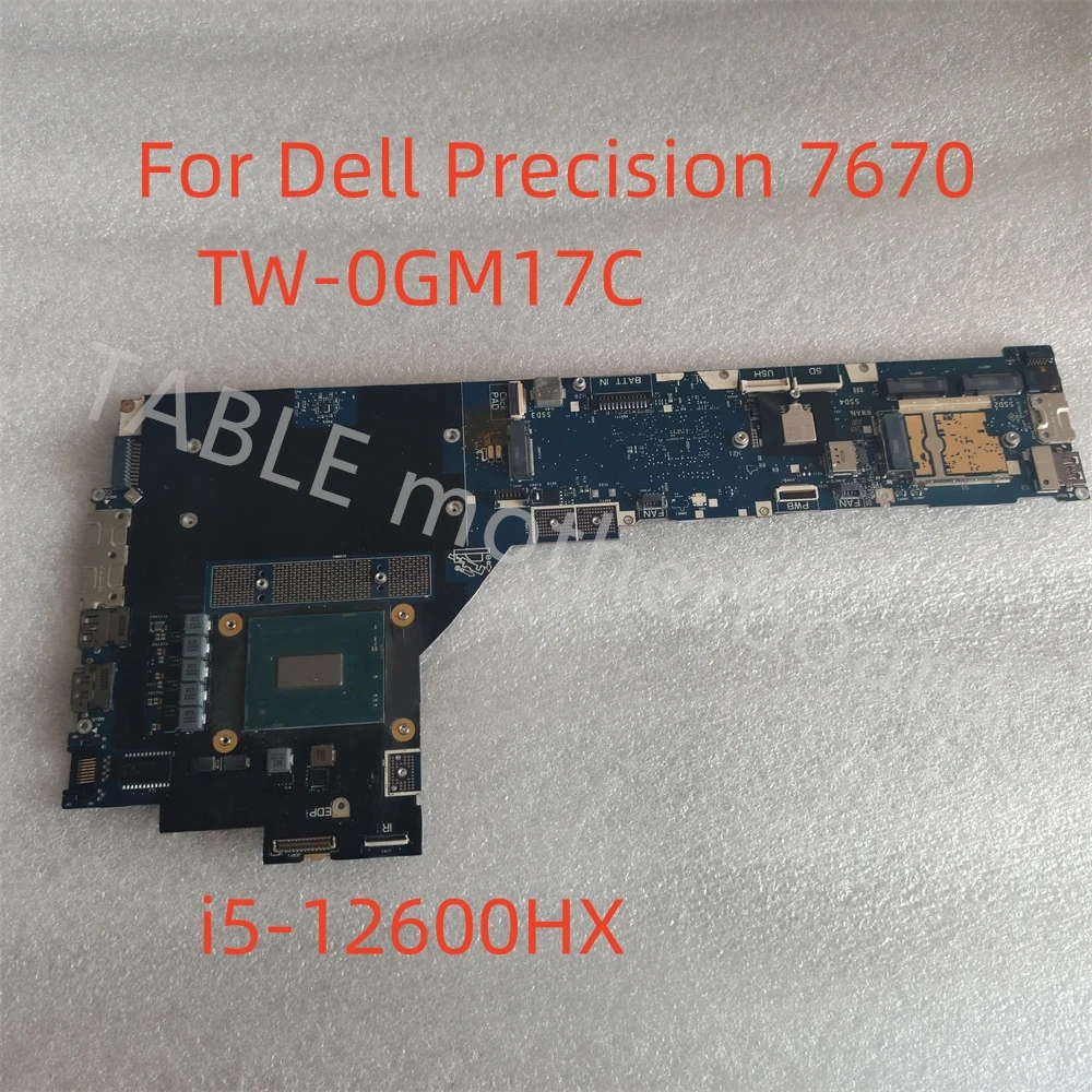 

Оригинальная материнская плата для ноутбука Dell Precision 7670, TW-0GM17C 0GM17C GM17C i5-12600HX, протестирована, бесплатная доставка