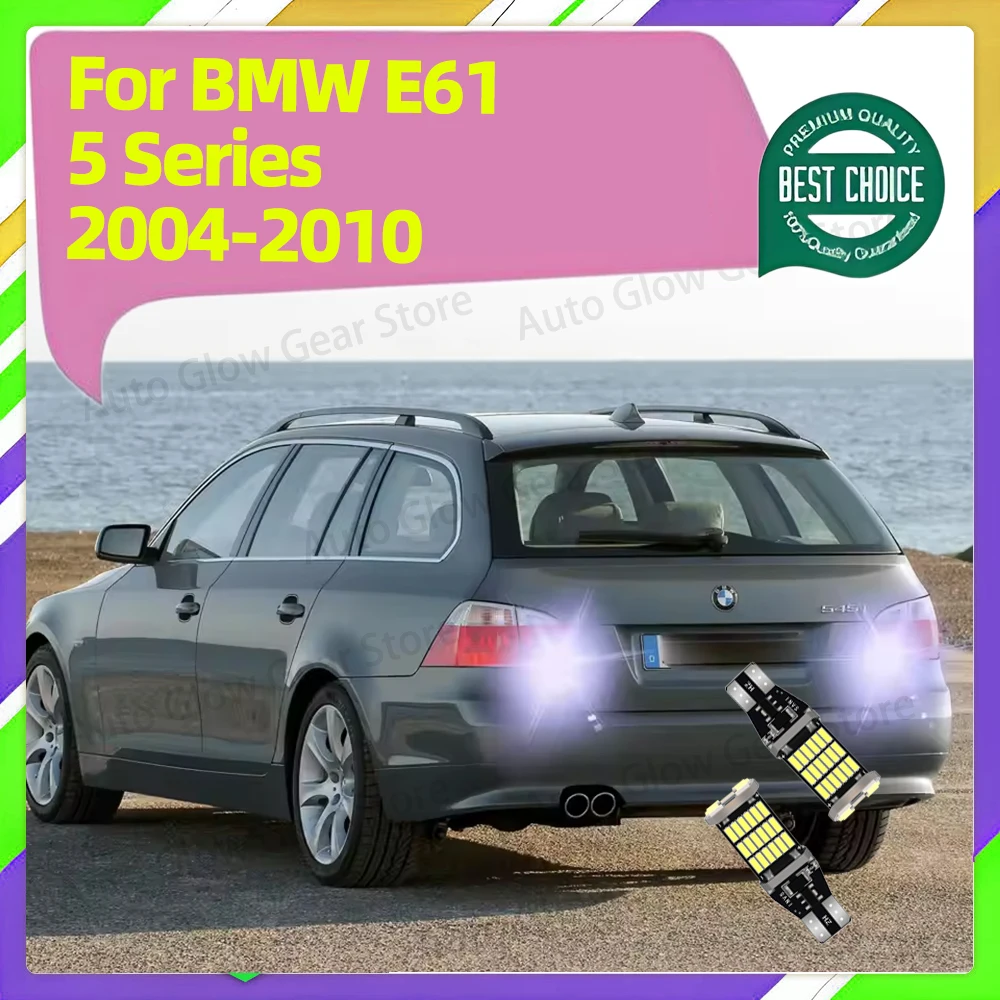 

2Pcs For BMW E61 5 Series 2004 2005 2006 2007 2008 2009 2010 LED Backup Lamp T15 W16W Reverse Light Bulb Canbus