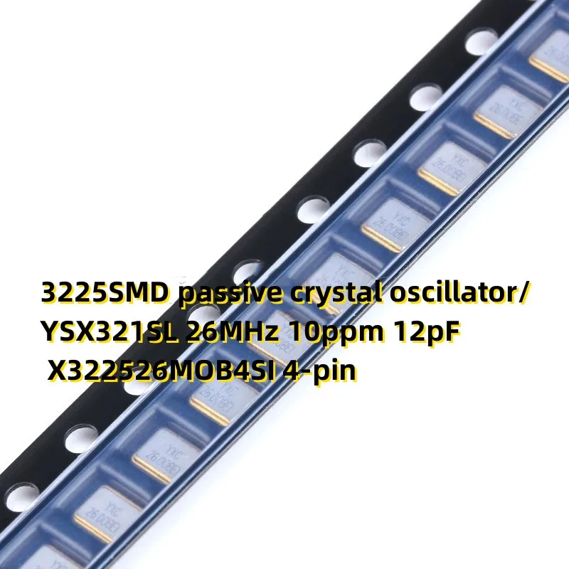 20PCS 3225SMD passive crystal oscillator/YSX321SL 26MHz 10ppm 12pF X322526MOB4SI 4-pin