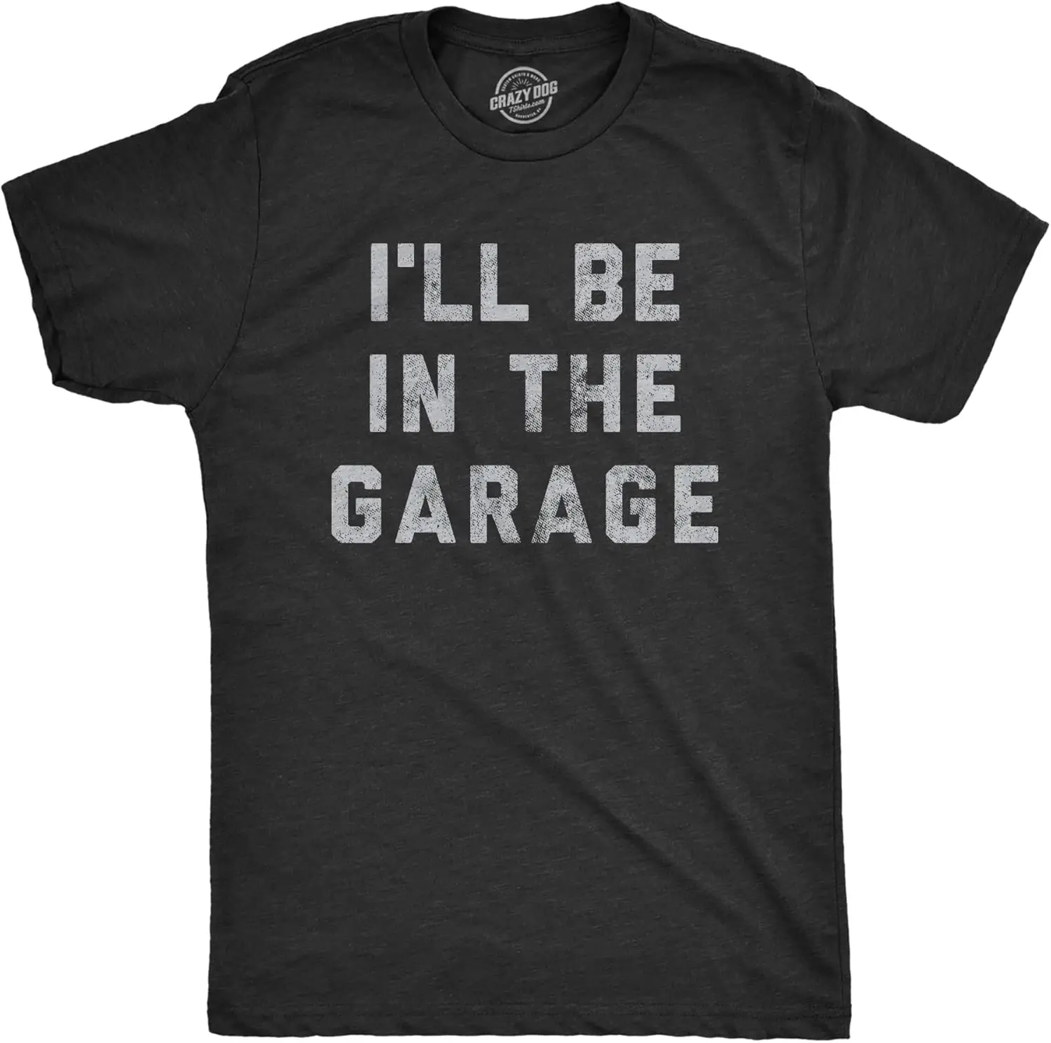Mens I'll Be In The Garage T Shirt Funny Car Mechanic Dad Graphic Novelty Tee 100% Cotton Trendy Y2K Short-Sleeve Tee-Soft,