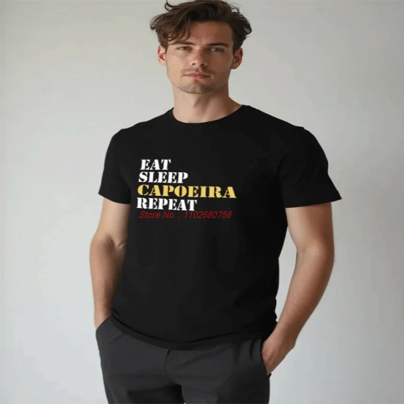 

Funny Eat Sleep Capoeira Repeat Graphic T Shirts Summer Streetwear Short Sleeve Shirts And T-Shirts Casual Mens Print T Shirt