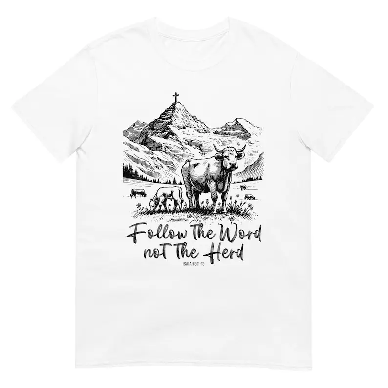 Follow the Word Not the Herd Shirt