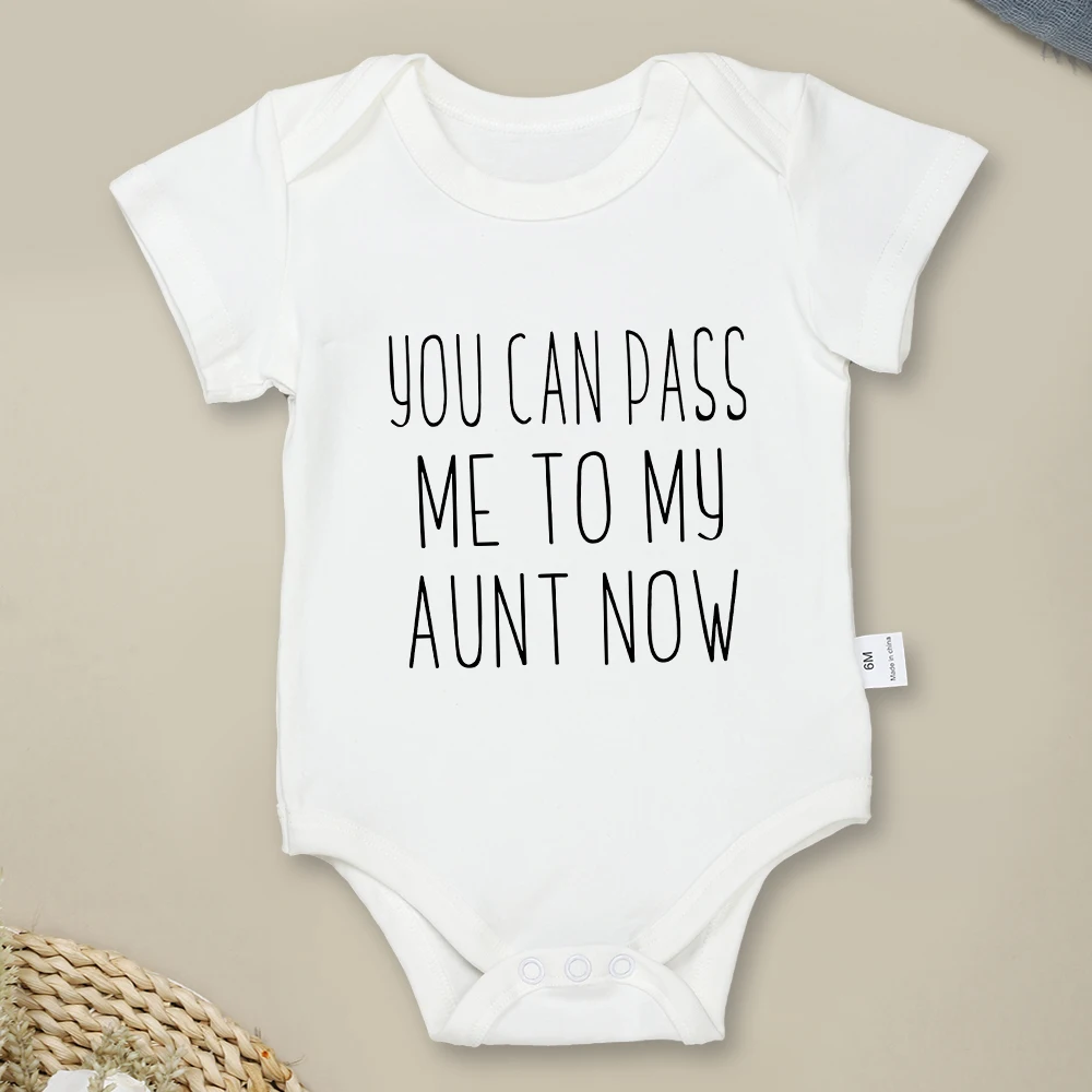 You Can Pass Me To My Aunt Now Funny Baby Onesies Gift Newborn Boys Girls Clothes European Style Fashion Cute Toddler Bodysuit