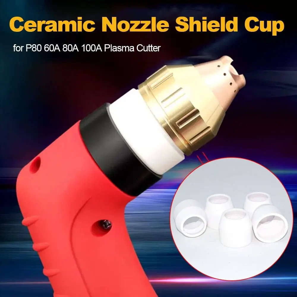 

Consumables 60A 80A 100A Ceramic Shield Cup Durable Universal Nozzle Protector Plasma Cutting Torch P80 Plasma Cutter