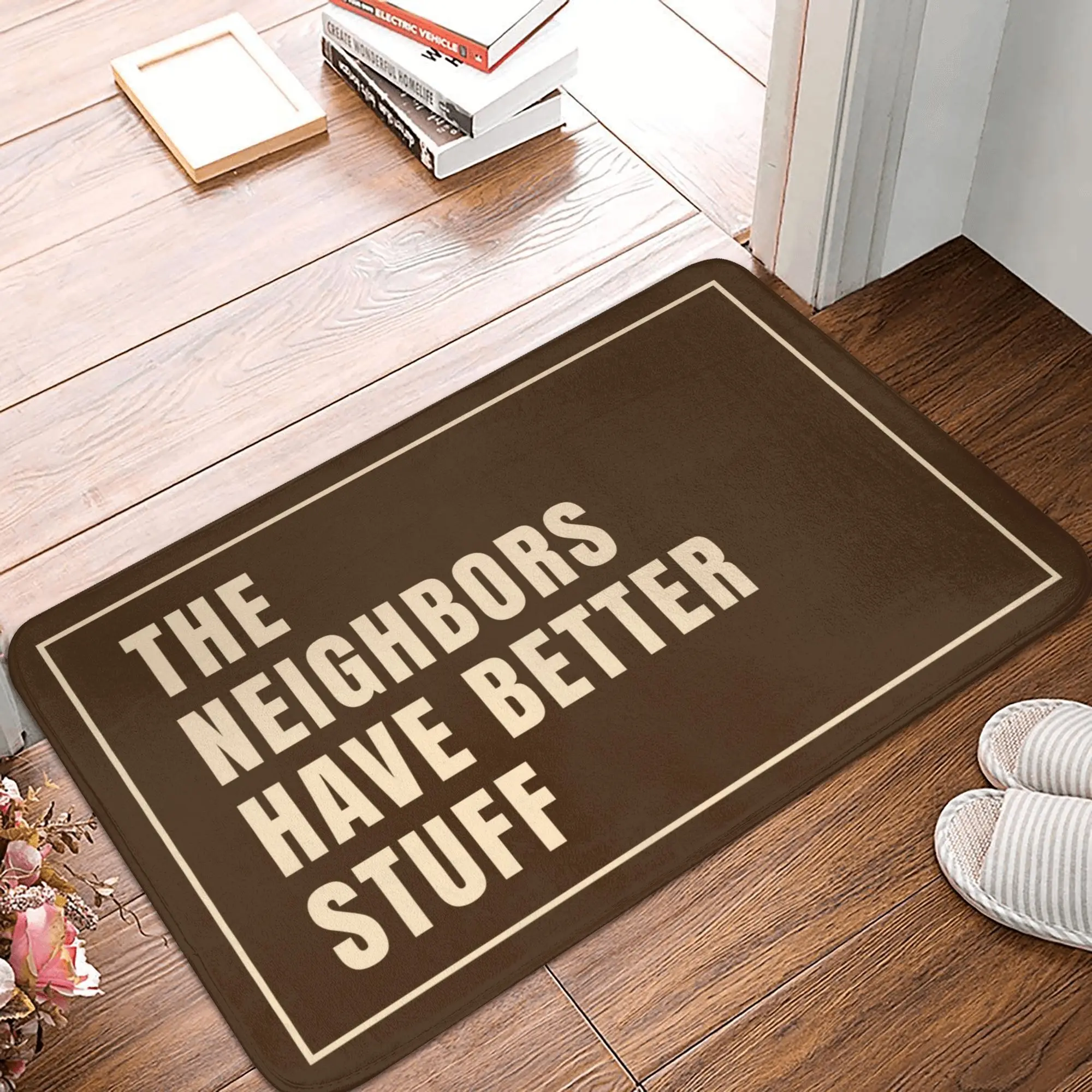 

The Neighbors Have Better Stuff Humorous Doormat Anti-Slip Entrance Kitchen Bathroom Door Floor Mats Bedroom Balcony Carpet Rug