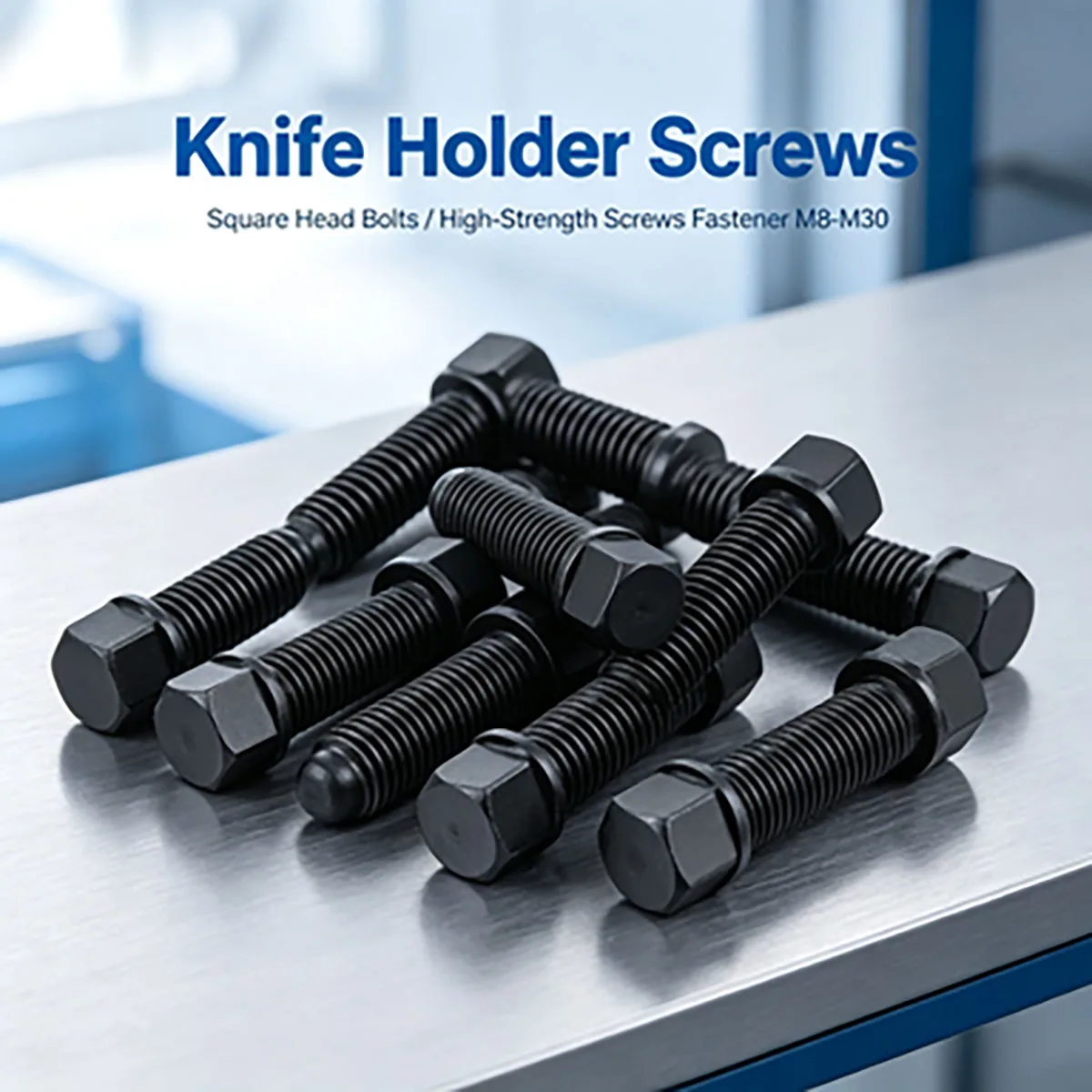 M8‑M30 Square‑Head High‑Strength Screws, Knife Holder Fastening Bolts for Mechanical Knife Mounting