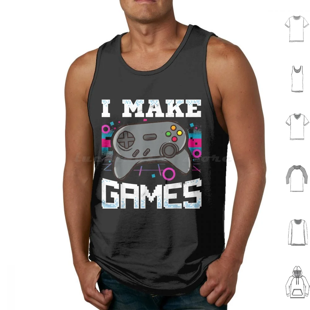 I Make Games For Video Game Developer Gift Tank Tops Print Cotton I Make Games For Video Game Developer