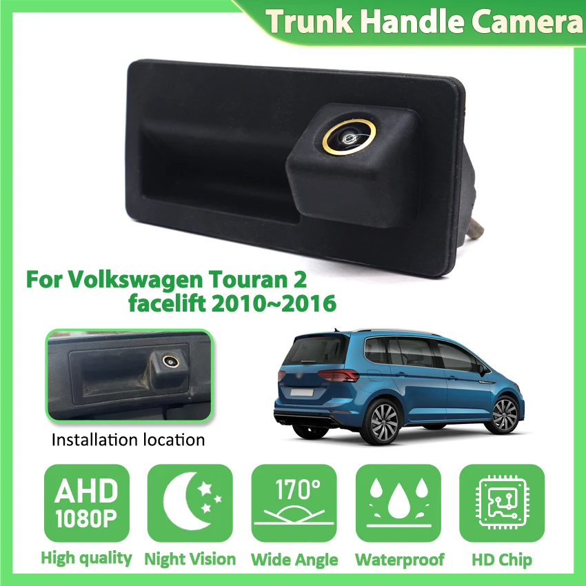 CCD HD AHD Fisheye Rear View Camera For Volkswagen Touran 2 facelift 2010~2016 Car Trunk Handle Camera Reverse Parking Monitor
