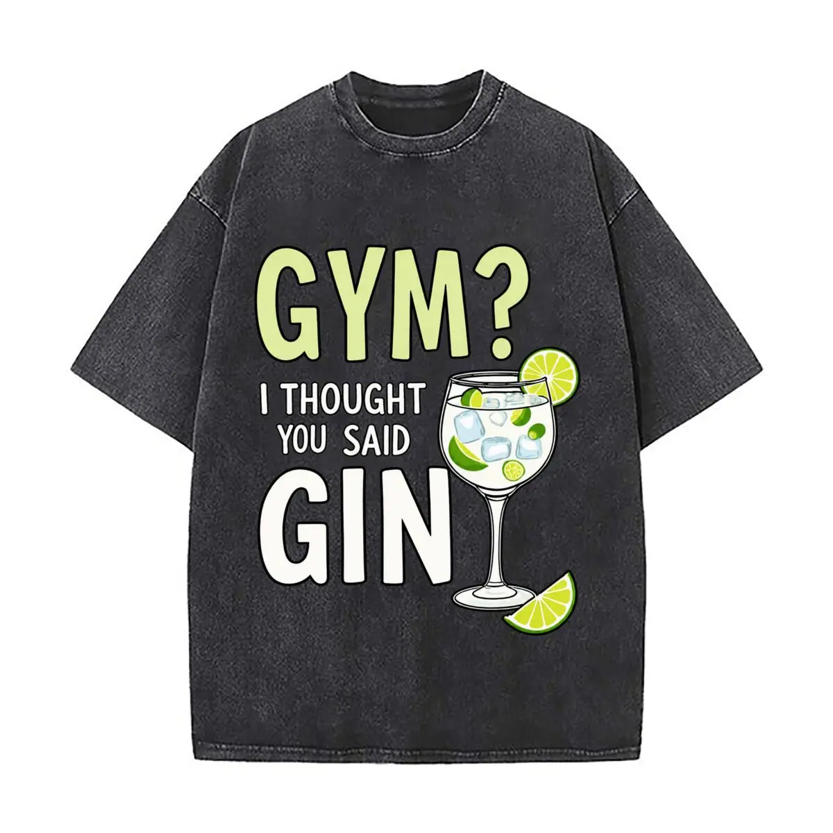 Gym Thought You Said Gin Graphic Washed Distressed Loose Streetwear Tops for City Walks