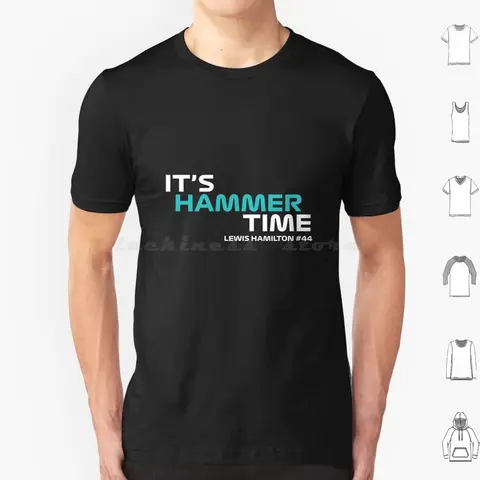 It Is Hammer Time-#44 T Shirt Cotton Men Women DIY Print Team Radio Hammer Time Hammertime Legend Toto Wolff Petronas 6 Times