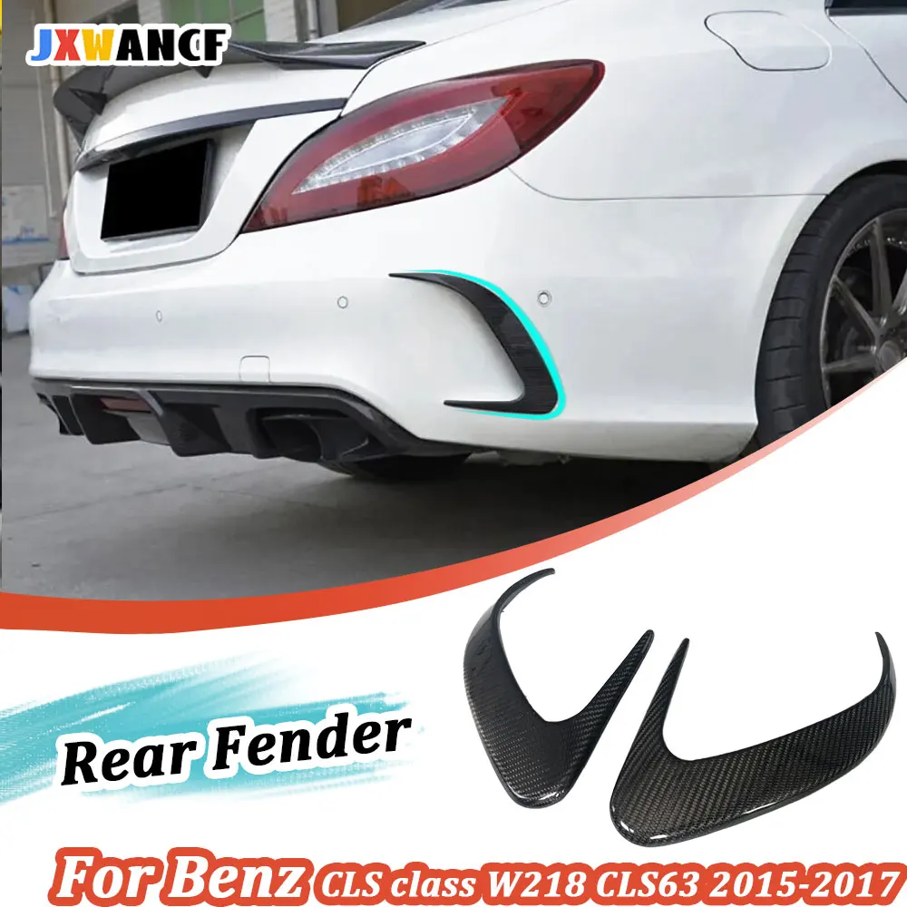 

JXWANCF for Benz CLS class W218 CLS400 CLS500 CLS63 2015-2017 Carbon Fiber Rear Fender Splitters FRP Rear Air Vent Trims Spoiler