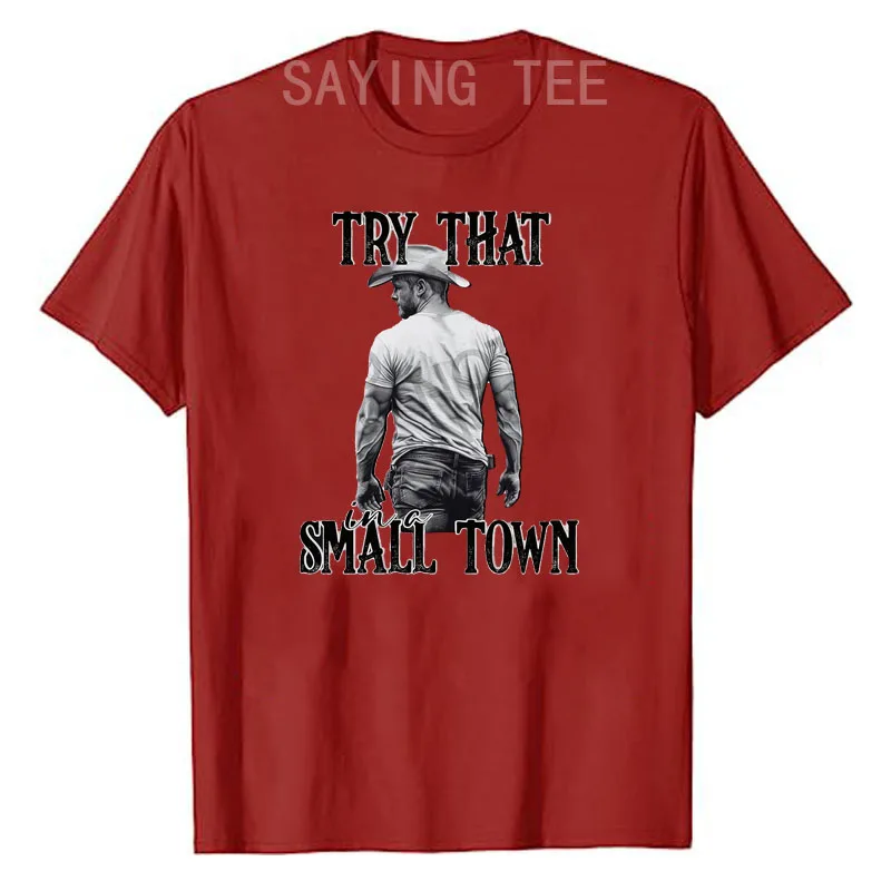 Try That In A Small Town Shirt, Jason Aldeans T-Shirt for Men Women Western Town,Country Music Lover Tee Top Graphic Outfit Gift