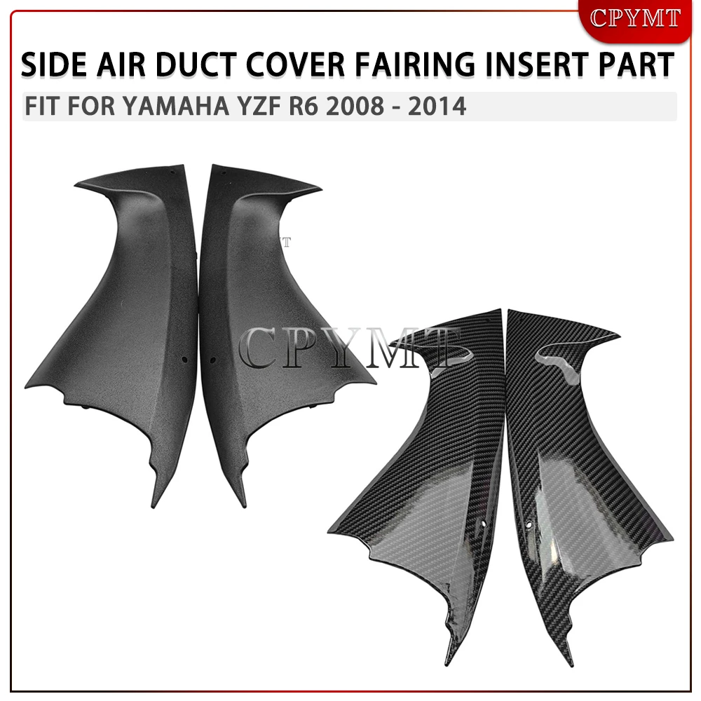 

Motorcycle Side Air Duct Cover Fairing Insert Part Carbon Fiber Pattern /Unpainted Black ABS fit For Yamaha YZF R6 2008 - 2014
