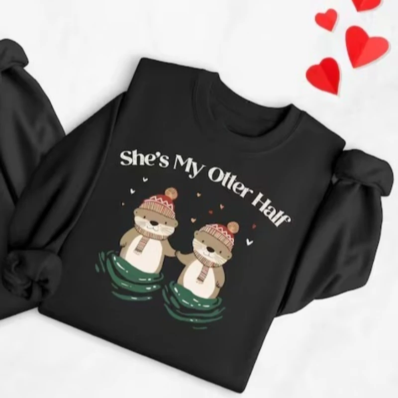 سويت شيرت شتوي للجنسين "He's My Otter Half" لعيد الحب "She's My Otter Half" هدية للأزواج المتطابقة للشركاء #6