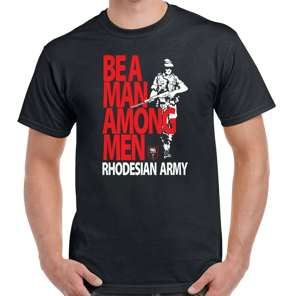 Be A Man Among Men. Rhodesian Bush War Soldier Light Infantry T-Shirt 100% Cotton O-Neck Summer Short Sleeve Casual Mens T-shirt