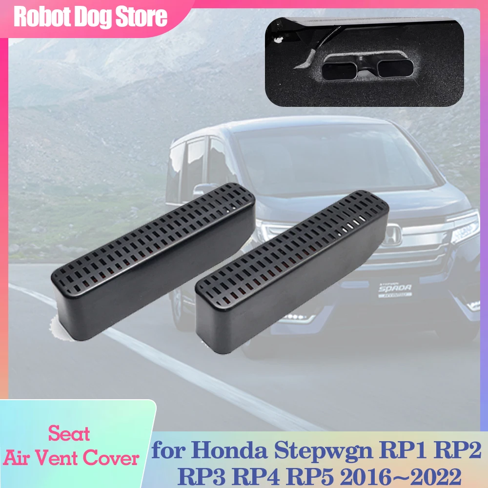 Car Seat Air Cover for Honda Stepwgn RP1 RP2 RP3 RP4 RP5 2016~2022 Duct Floor Under Exhaust Vent Outlet Grille Trim Accessories