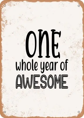 

Metal Sign - One Whole Year of Awesome - Vintage Look