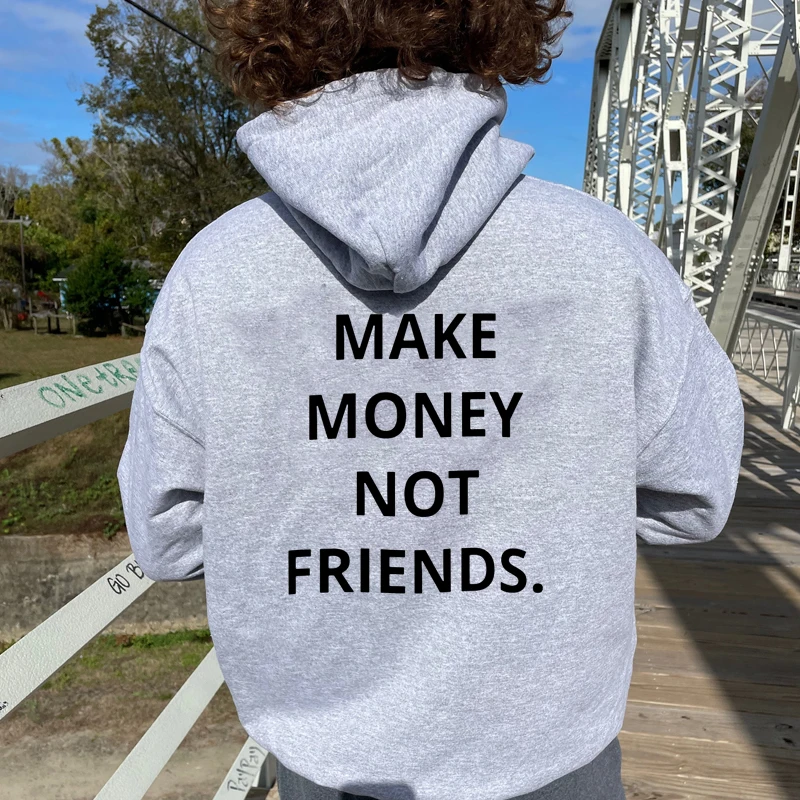 Funny Back Print Women Loose Hoodies Make Money Not Friends Goth Y2k Clothes Unisex Cotton Korean Fashion Pullover Dropshipping