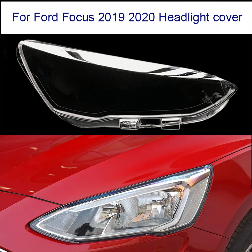 

For Ford Focus 2019 2020 Front Headlight Shell Headlamp Cover Transparent Lampshade Lamp Shade Replace Original Plexiglass Lens