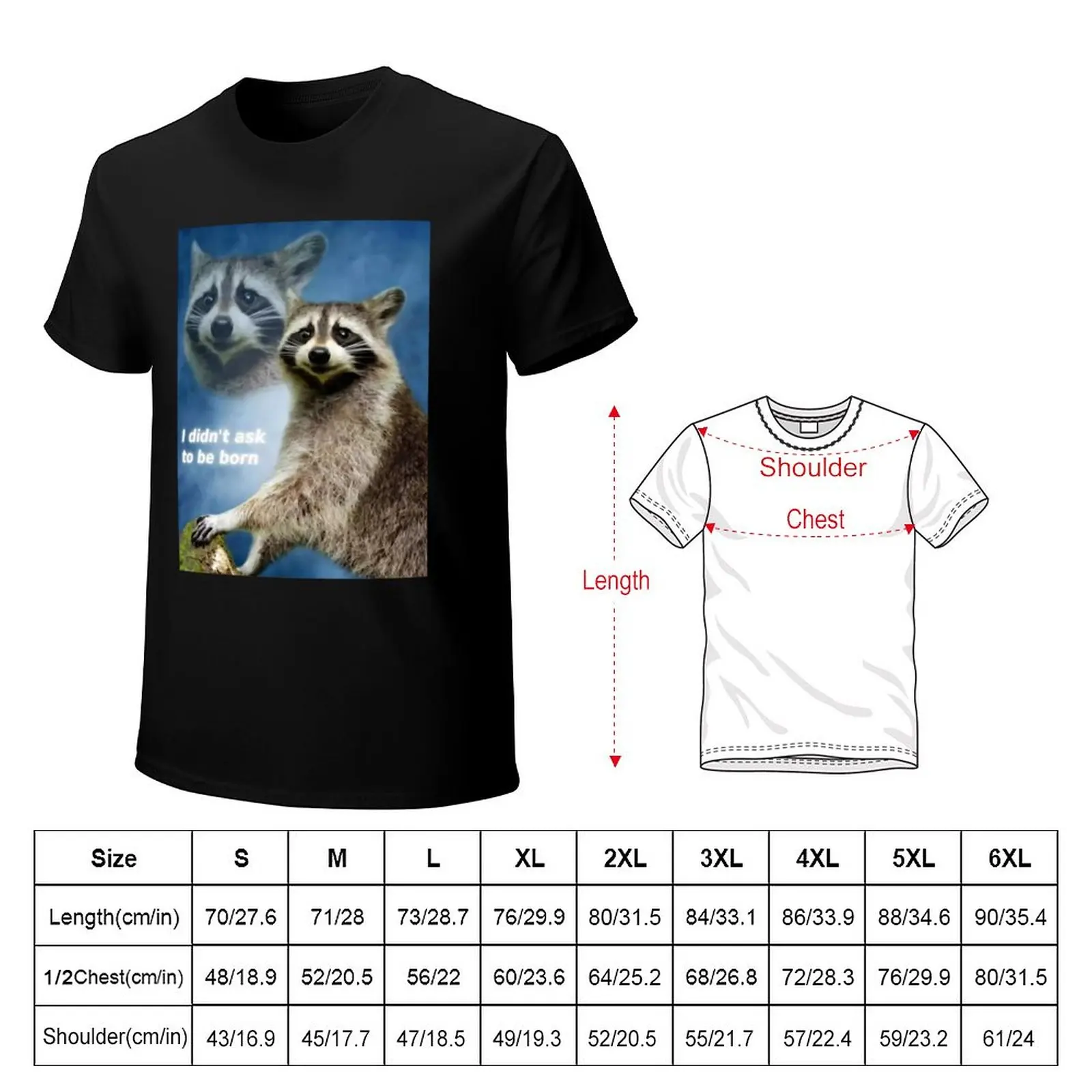 I Didnt Ask to Be Born Raccoon Meme T-Shirt vintage clothes Short sleeve tee quick drying shirt Short sleeve tee men