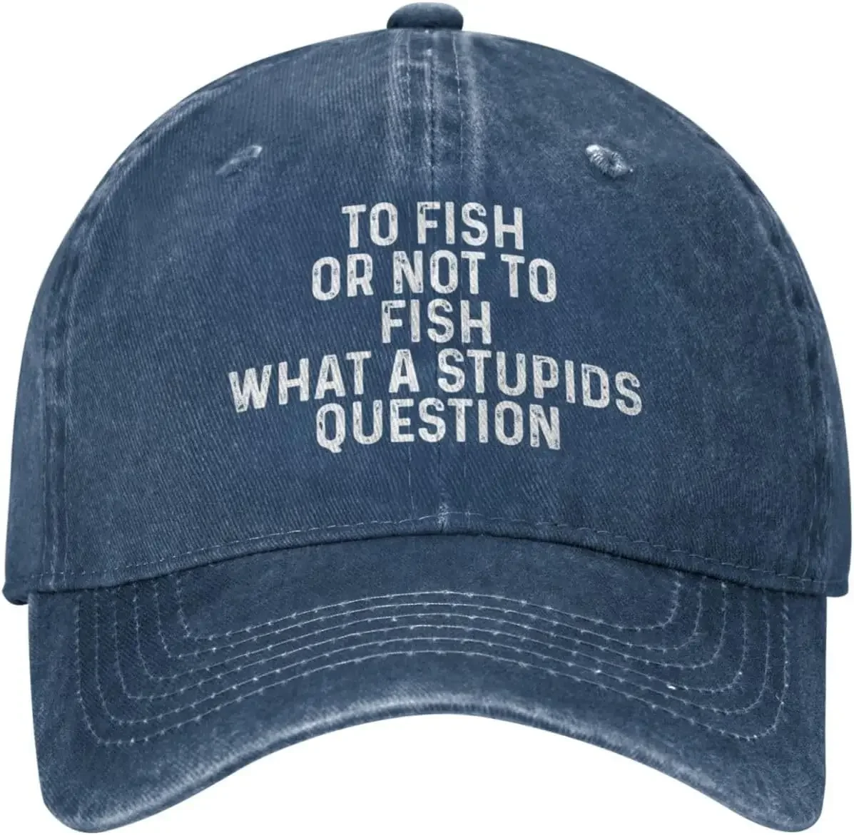 to Fish Or Not to Fish What A Stupids Hat Women Dad Hats Fashionable Caps