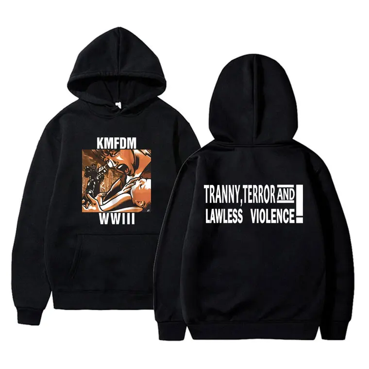 

Hardcore Alternative Rock Kmfdm Wwiii Tranny Terror and Lawless Violence Graphic Hoodie Men Women Vintage Oversized Sweatshirt