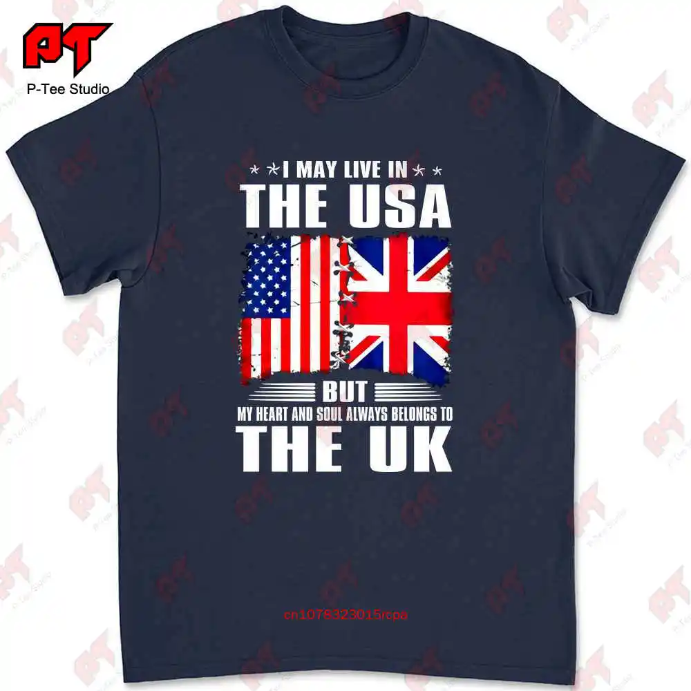 I May Live In The Usa But My Heart And Soul Always Belongs To Uk T-shirt XS2P