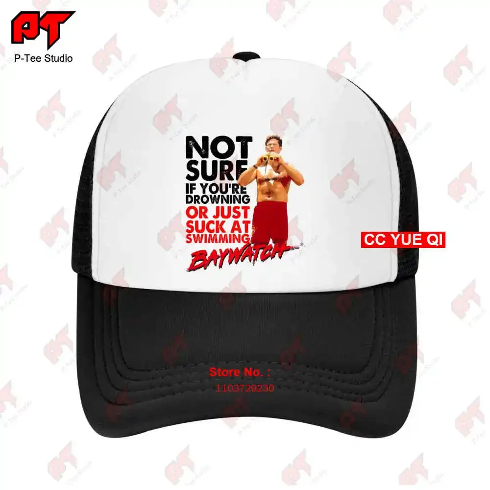 Baywatch 90'S Drama Beach Patrol Lifeguard Drowning Or Suck Baseball Caps Truck Cap QOWR