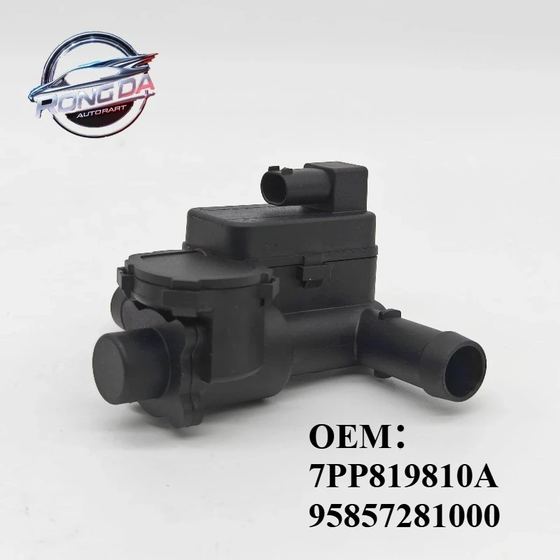 

95857281000 Brand New Engine Coolant Heater Control Valve For VW Touareg 7P5 7P6 Porsche Cayenne 92A Macan 95B OEM 7PP819810A