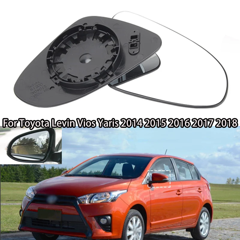 

Car Side Wing Mirror Glass Lens For Toyota Levin Vios Yaris 2014 2015 2016-2018 Auto Rearview Mirror Glass 879310D660 8796106670