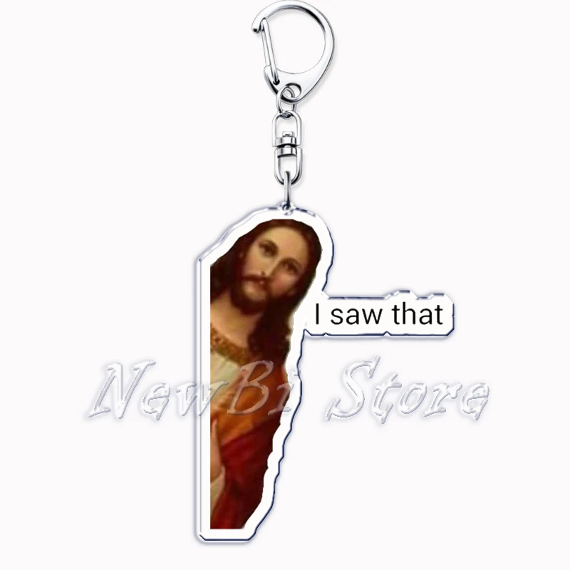 Funny Jesus is Watching I Saw That Meme Key Chain Keychains Ring for Accessories Bag Pendant Keyring Jewelry Fans Gifts