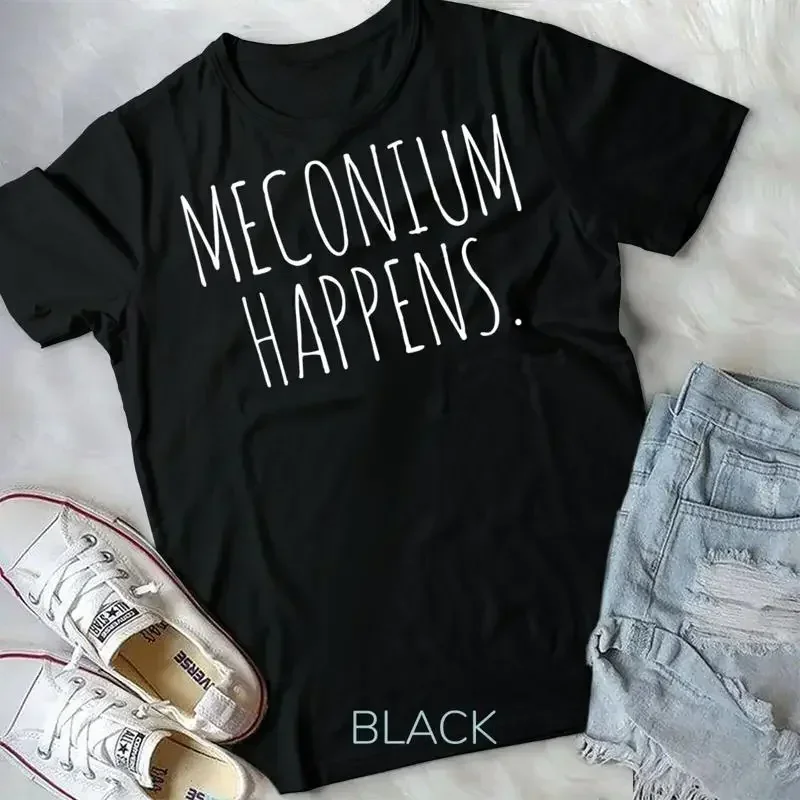 Meconium Happens Birthing Team Nurse Baby Doctor Shirt Unisex T shirt