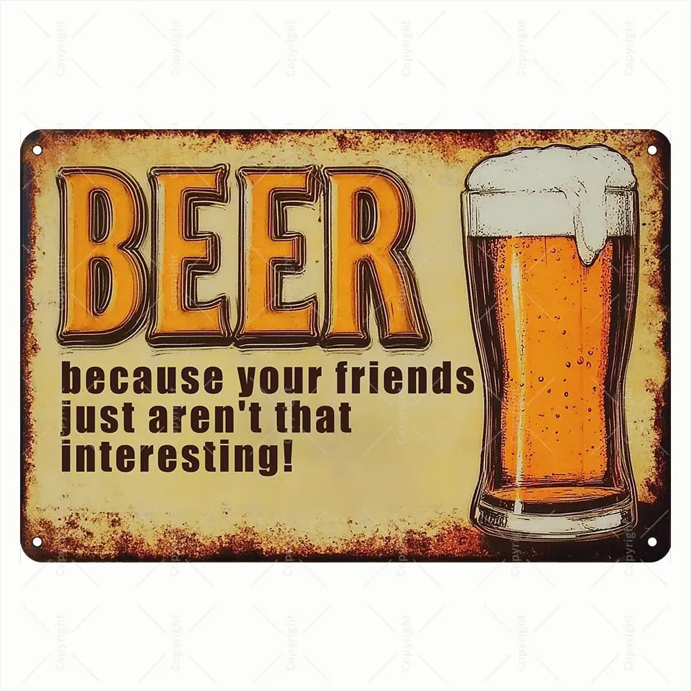 1p,Vintage Tin Sign - Beer Because Your Friends Just Arent That Interesting Beer Mug Design Retro Metal Sign - Humorous Tin Sign