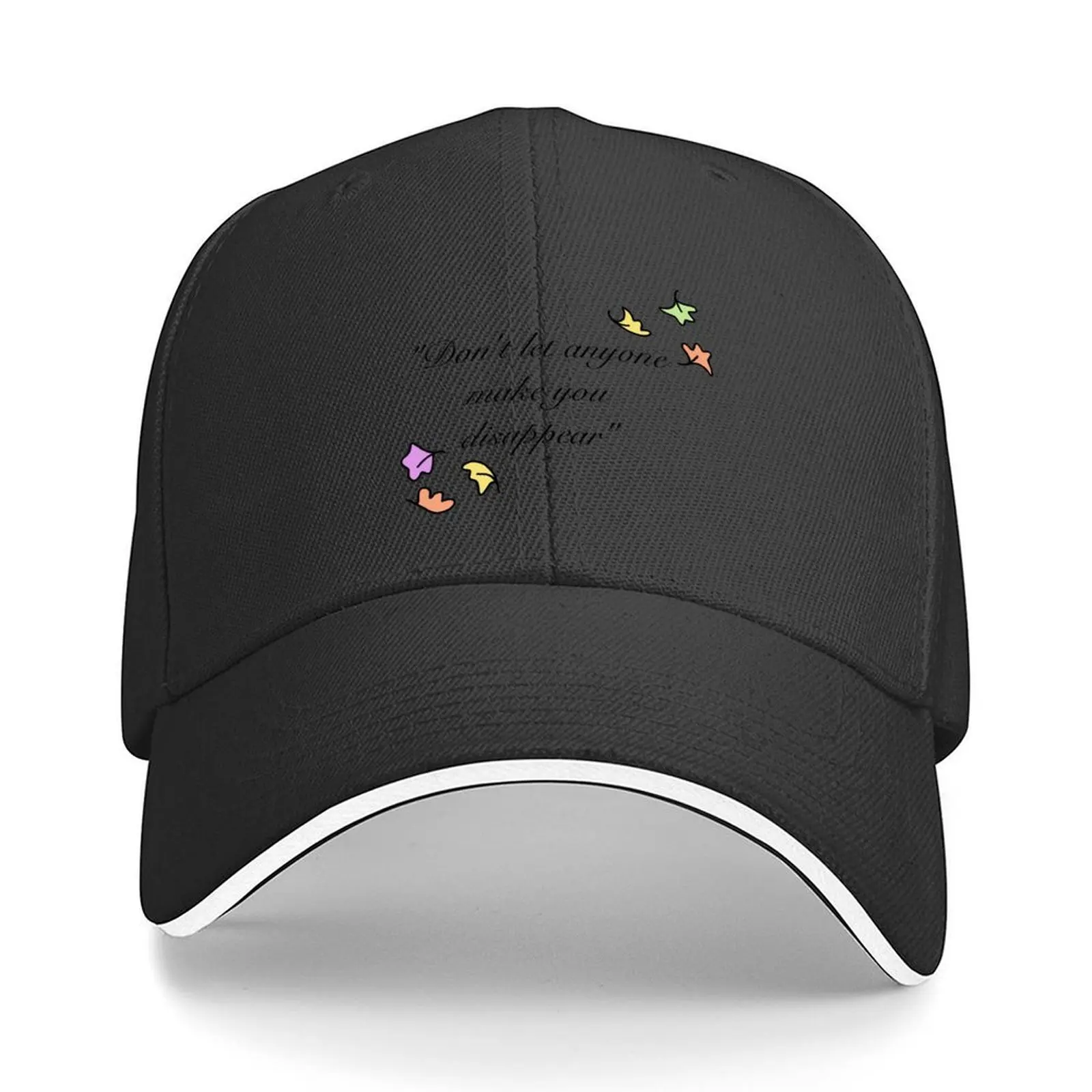 

Heartstopper quote don’t let anyone make you disappear Baseball Cap Sun Cap Beach New In The Hat For Man Women's