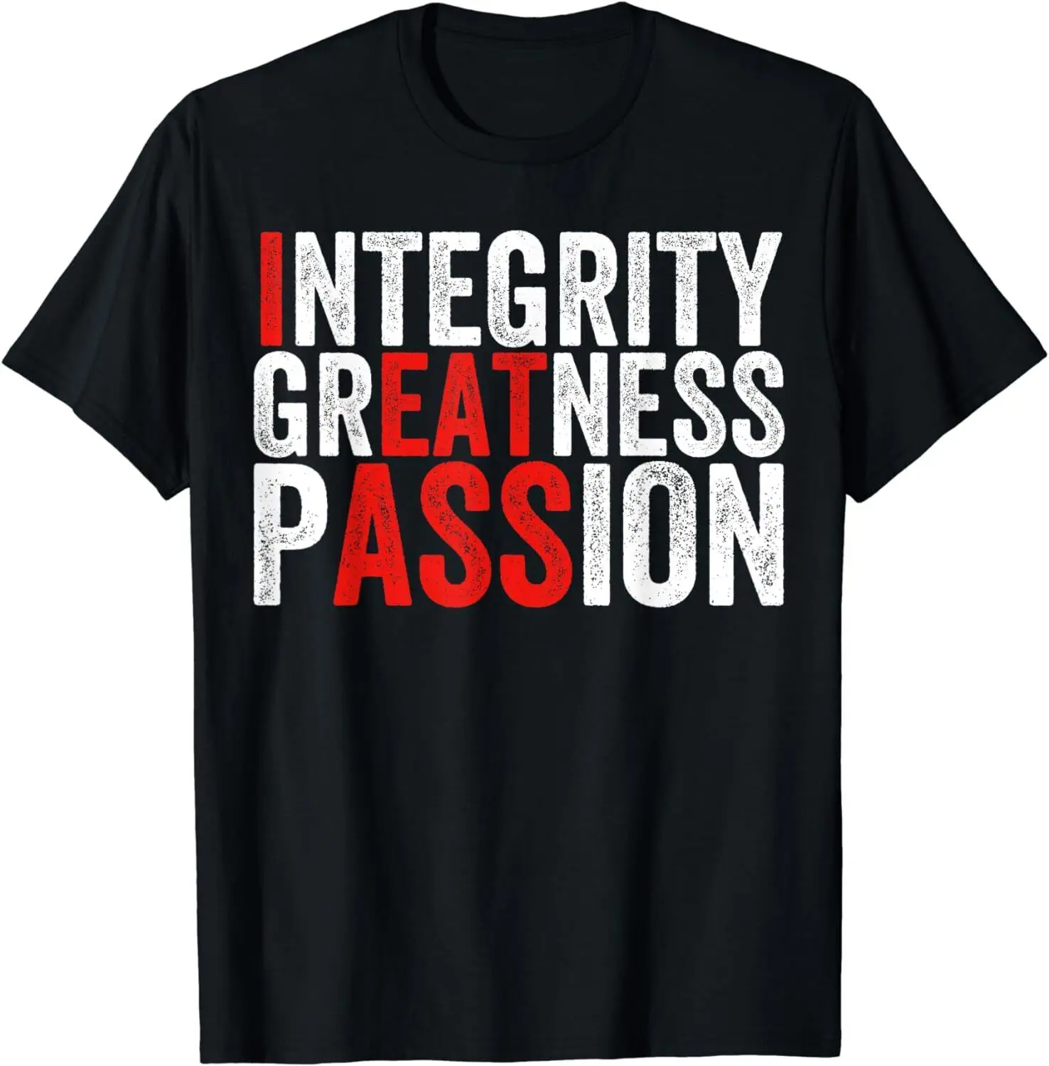 Funny Integrity greatness passion T-Shirt S-3XL Unisex