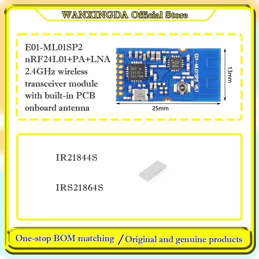 

IR21844S IR21844STRPBF IRS21864S STRPBF E01-ML01SP2 nRF24L01+PA+LNA 2.4GHz Wireless Transceiver Module Built-in PCB board