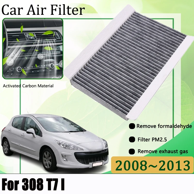 

Carbon Filter For Peugeot 308 T7 I 2008-2013 2009 2010 Filters Grill Activated Cabin Car Air Conditioning Filter Car Accessories